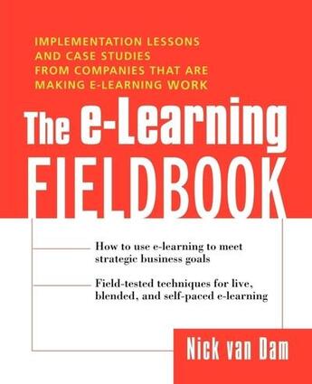 Couverture du livre « The e-learning fieldbook » de Van Dam Nick aux éditions Mcgraw-hill Education