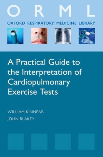 Couverture du livre « A Practical Guide to the Interpretation of Cardio-Pulmonary Exercise T » de Blakey John aux éditions Oup Oxford