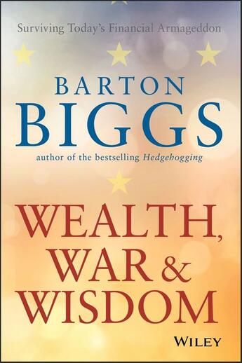 Couverture du livre « WEALTH, WAR AND WISDOM » de Barton Biggs aux éditions Wiley