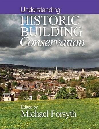 Couverture du livre « Understanding Historic Building Conservation » de Michael Forsyth aux éditions Wiley-blackwell