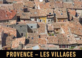 Couverture du livre « Provence les villages calendrier mural 2018 din a3 horizonta - un voyage en images en travers » de Ristl M aux éditions Calvendo