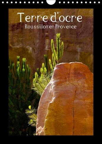 Couverture du livre « Terre d ocre roussillon en provence calendrier mural 2018 di - dans le luberon il y a l ocre » de N N aux éditions Calvendo