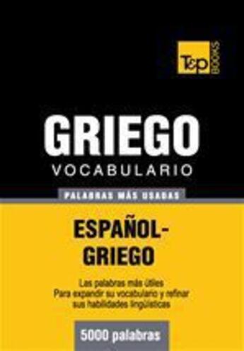 Couverture du livre « Vocabulario español-griego - 5000 palabras más usadas » de Andrey Taranov aux éditions T&p Books