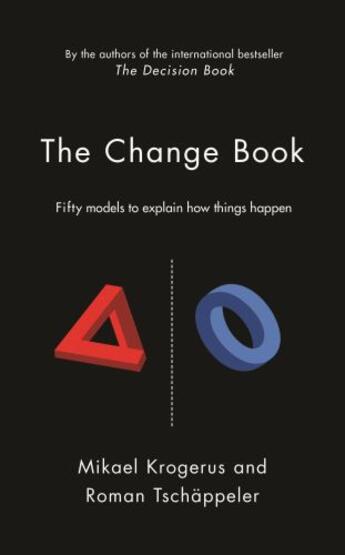 Couverture du livre « The change book - 50 models to explain how things happen » de Mikael Krogerus et Roman Tschappeler aux éditions Profile Digital