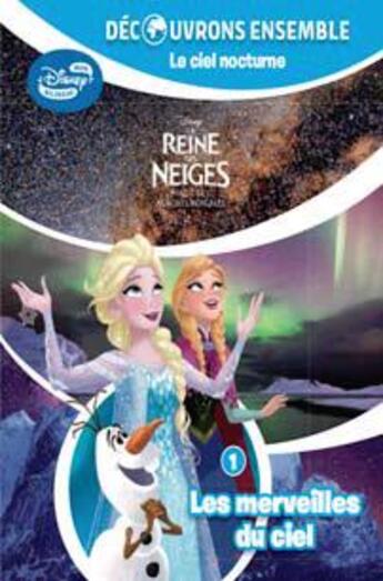 Couverture du livre « La reine des neiges : le ciel nocture - 1 (les merveilles du ciel) » de Disney aux éditions Hachette-antoine