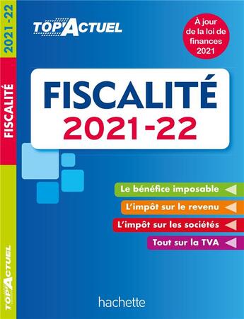 Couverture du livre « Top'actuel : fiscalité (édition 2021/2022) » de Daniel Sopel et Daniel Freiss et Brigitte Monnet aux éditions Hachette Education