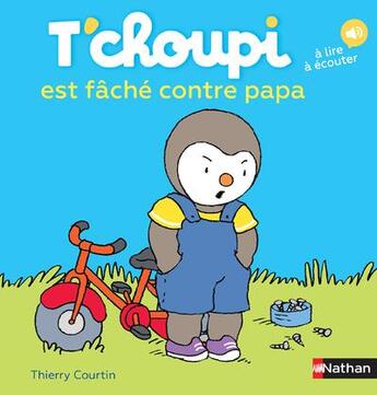 Couverture du livre « T'choupi est fâché contre papa » de Thierry Courtin aux éditions Nathan