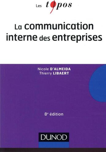 Couverture du livre « La communication interne des entreprises » de Thierry Libaert et Nicole Almeida aux éditions Dunod