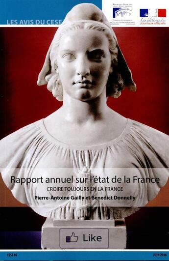 Couverture du livre « Rapport annuel sur l'état de la France ; croire toujours en la France » de Pierre-Antoine Gailly et Benedict Donnelly aux éditions Direction Des Journaux Officiels