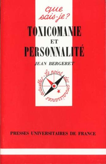 Couverture du livre « Toxicomanie et personnalité » de Jean Bergeret aux éditions Que Sais-je ?