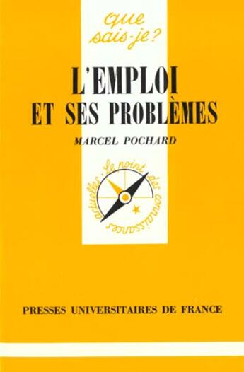 Couverture du livre « L'emploi et ses problèmes » de Marcel Pochard aux éditions Que Sais-je ?