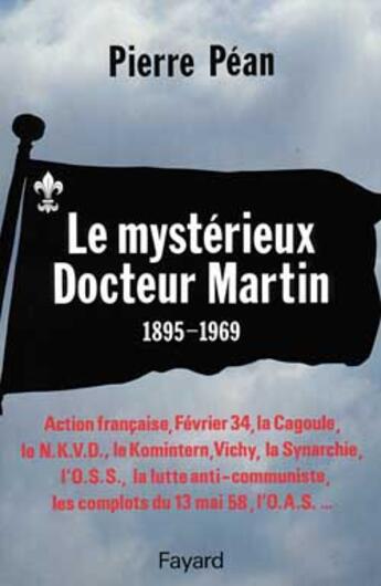 Couverture du livre « Le mystérieux docteur Martin (1895-1969) » de Pierre Pean aux éditions Fayard