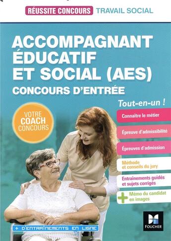 Couverture du livre « Réussite concours ; accompagnant éducatif et social (AES) ; concours d'entrée ; tout-en-un (édition 2020/2021) » de Salome Berthon et Caroline Bec et Laurent Manassero et Cecile Formeau aux éditions Foucher