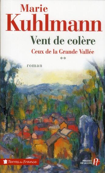 Couverture du livre « Vent de colère Tome 2 ; ceux de la grande vallée » de Marie Kuhlmann aux éditions Presses De La Cite