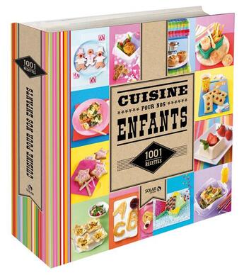 Couverture du livre « 1001 RECETTES ; cuisine pour nos enfants » de  aux éditions Solar