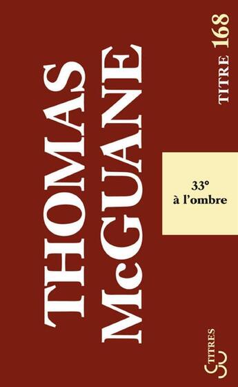 Couverture du livre « 33° degrés à l'ombre » de Thomas Mcguane aux éditions Christian Bourgois