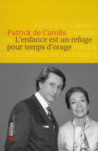 Couverture du livre « L'enfance est un refuge pour temps d'orage - edition avec dvd » de Carolis Patrick aux éditions Rocher