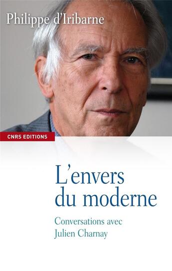 Couverture du livre « L'envers du moderne ; conversations avec Julien Charnay » de Philippe D' Iribarne et Julien Charnay aux éditions Cnrs