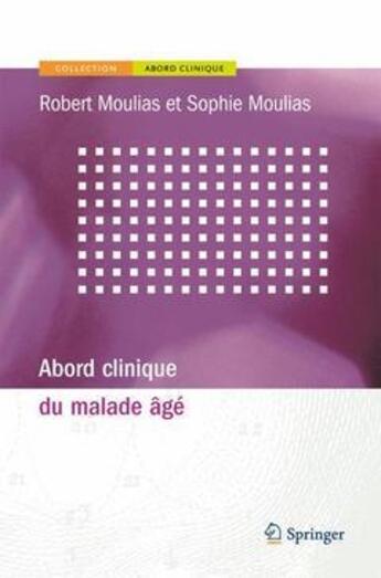 Couverture du livre « Abord clinique du malade âgé » de Robert Moulias aux éditions Springer