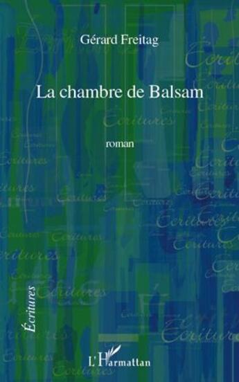 Couverture du livre « La chambre de Balsam » de Gerard Freitag aux éditions L'harmattan