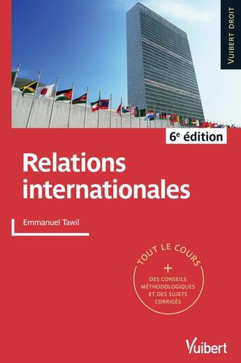 Couverture du livre « Relations internationales ; tout le cours (6e édition) » de Emmanuel Tawil aux éditions Vuibert