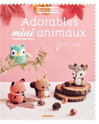 Couverture du livre « Adorables mini animaux » de Marie Clesse aux éditions Mango