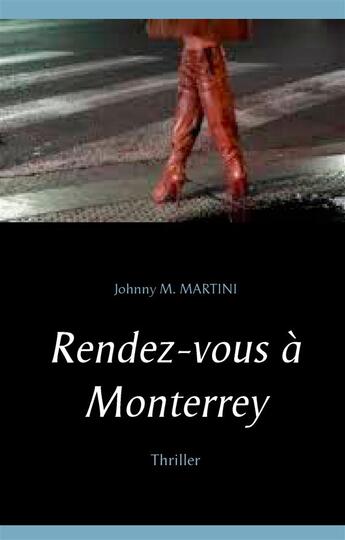 Couverture du livre « Rendez-vous à Monterrey » de Johnny M. Martini aux éditions Books On Demand