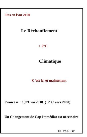 Couverture du livre « Le réchauffement climatique ; +2°, c'est ici et maintenant » de Jef Vallot aux éditions Books On Demand