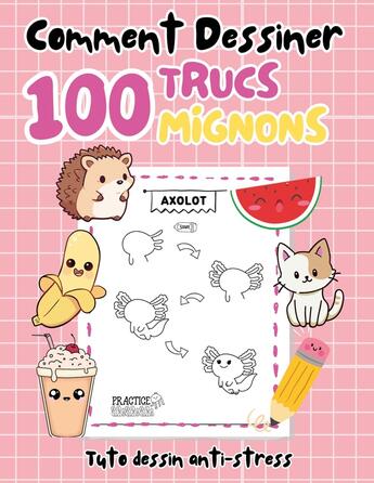 Couverture du livre « Comment dessiner 100 trucs mignons : Tuto dessin anti-stress » de Cosy Hygge aux éditions Books On Demand