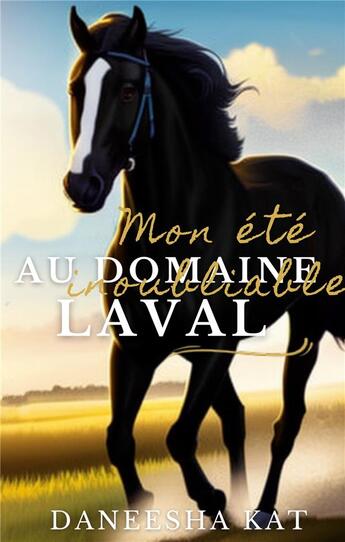 Couverture du livre « Mon été inoubliable au domaine Laval » de Daneesha Kat aux éditions Books On Demand