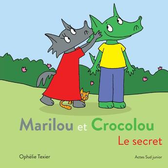 Couverture du livre « Marilou et Crocolou ; le secret » de Ophelie Texier aux éditions Actes Sud Jeunesse