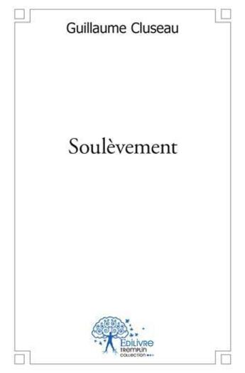 Couverture du livre « Soulevement » de Cluseau Guillaume aux éditions Edilivre