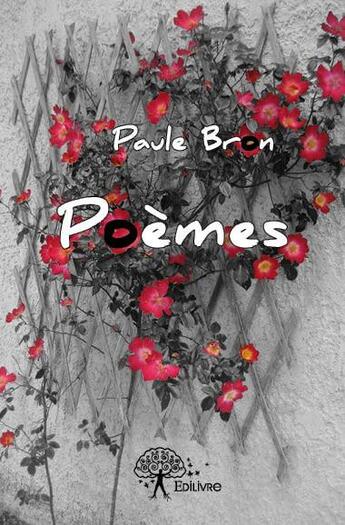 Couverture du livre « Poèmes » de Paule Bron aux éditions Edilivre