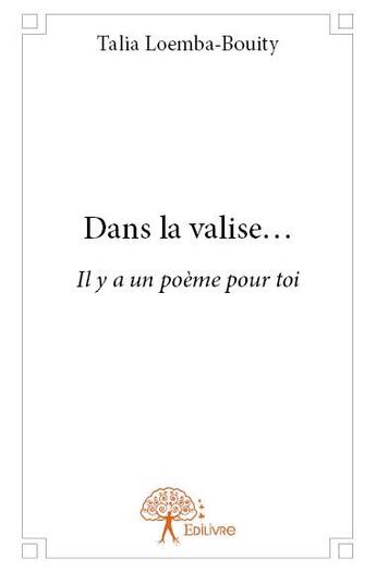 Couverture du livre « Dans la valise... - il y a un poeme pour toi » de Loemba-Bouity Talia aux éditions Edilivre