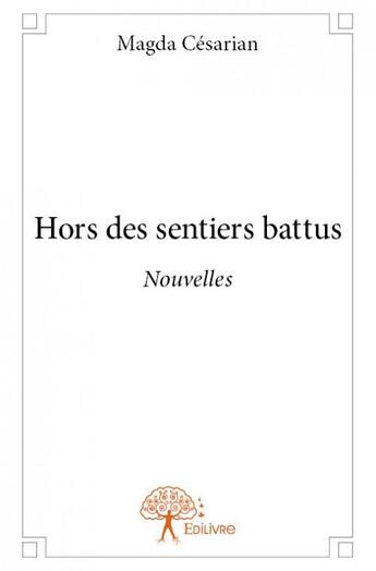 Couverture du livre « Hors des sentiers battus » de Magda Cesarian aux éditions Edilivre