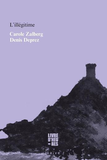 Couverture du livre « L'illégitime » de Carole Zalberg aux éditions Naive