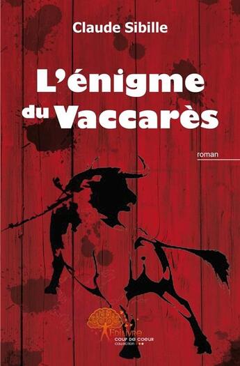 Couverture du livre « L'énigme du Vaccarès » de Claude Sibille aux éditions Edilivre-aparis