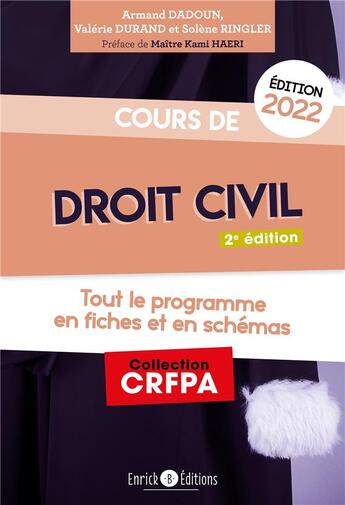 Couverture du livre « Cours de droit civil 2022 ; tout le programme en fiches et en schémas » de Solene Ringler et Armand Dadoun et Valerie Durand aux éditions Enrick B.