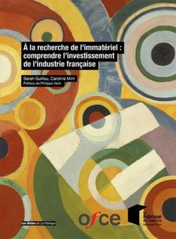 Couverture du livre « À la recherche de l'immatériel : comprendre l'investissement de l'industrie française » de Sarah Guillou et Caroline Mini aux éditions Presses De L'ecole Des Mines