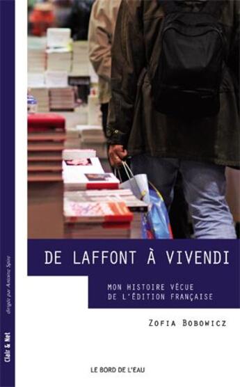 Couverture du livre « De Laffont à Vivendi ; mon histoire vécue de l'édition française » de Zofia Bobowicz aux éditions Bord De L'eau