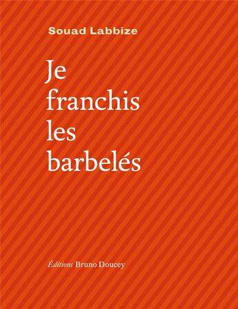 Couverture du livre « Je franchis les barbelés » de Souad Labbize aux éditions Bruno Doucey