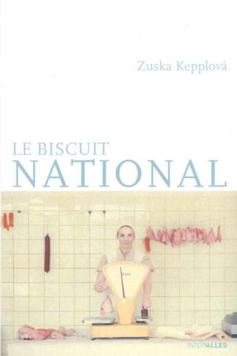 Couverture du livre « Le biscuit national » de Zuska Kepplova aux éditions Intervalles