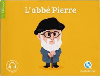 Couverture du livre « L'abbé Pierre » de Bruno Wennagel et Mathieu Ferret aux éditions Quelle Histoire