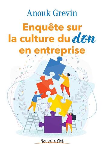 Couverture du livre « Enquête sur la culture du don en entreprise » de Anouk Grevin aux éditions Nouvelle Cite