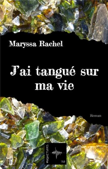 Couverture du livre « J'ai tangué sur ma vie » de Maryssa Rachel aux éditions Jdh