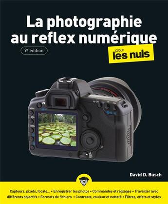 Couverture du livre « La photographie au reflex numérique pour les nuls (9e édition) » de David D. Busch aux éditions First Interactive