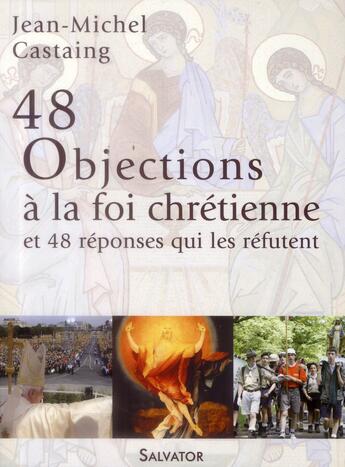 Couverture du livre « 30 objections à la foi chretienne ; et 30 réponses qui les réfutent » de Jean-Michel Castaing aux éditions Salvator