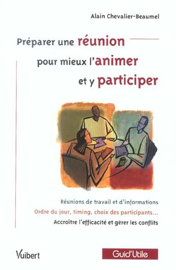 Couverture du livre « Préparer une reunion pour mieux l'animer et y participer » de Alain Chevalier-Beaumel aux éditions Vuibert