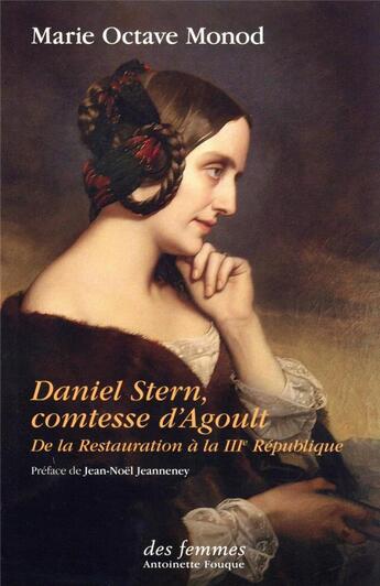 Couverture du livre « Daniel Stern, comtesse d'Agoult : de la Restauration à la IIIe République » de Marie Octave Monod aux éditions Des Femmes