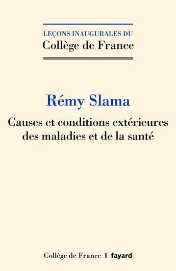 Couverture du livre « Causes et conditions extérieures des maladies et de la santé » de Rémy Slama aux éditions College De France